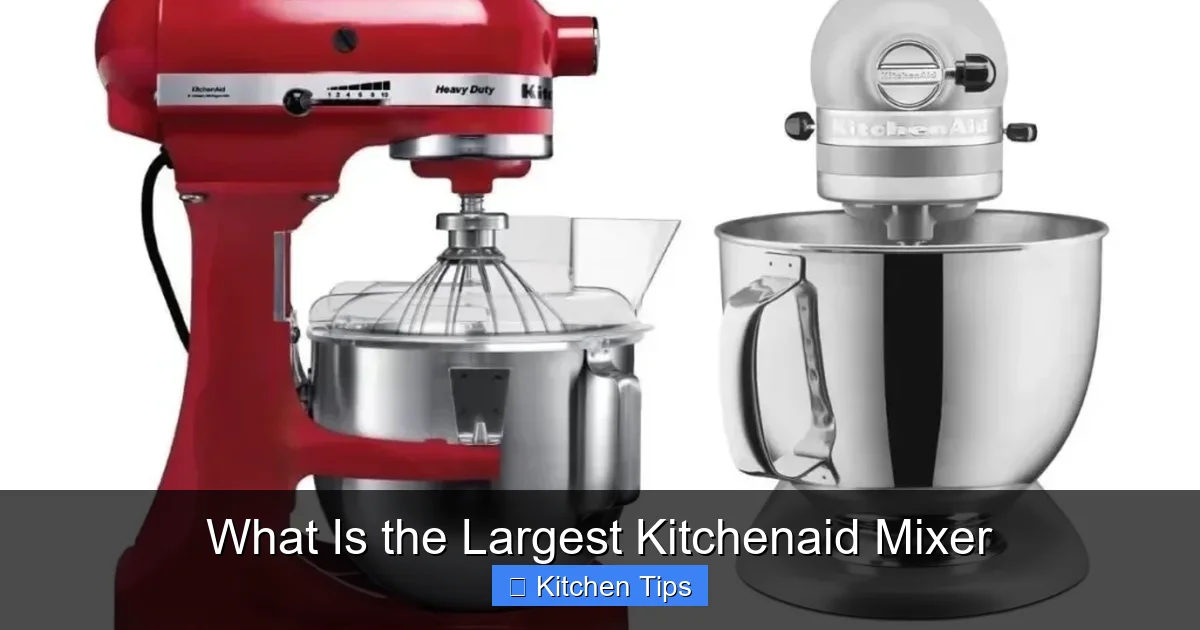 What Is the Largest Kitchenaid Mixer